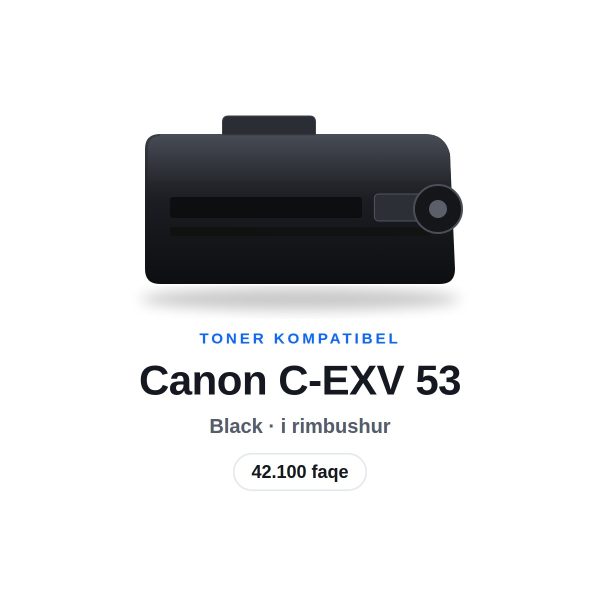 Toner Canon C-EXV 53 i Zi, i Rimbushur, 42.100 faqe